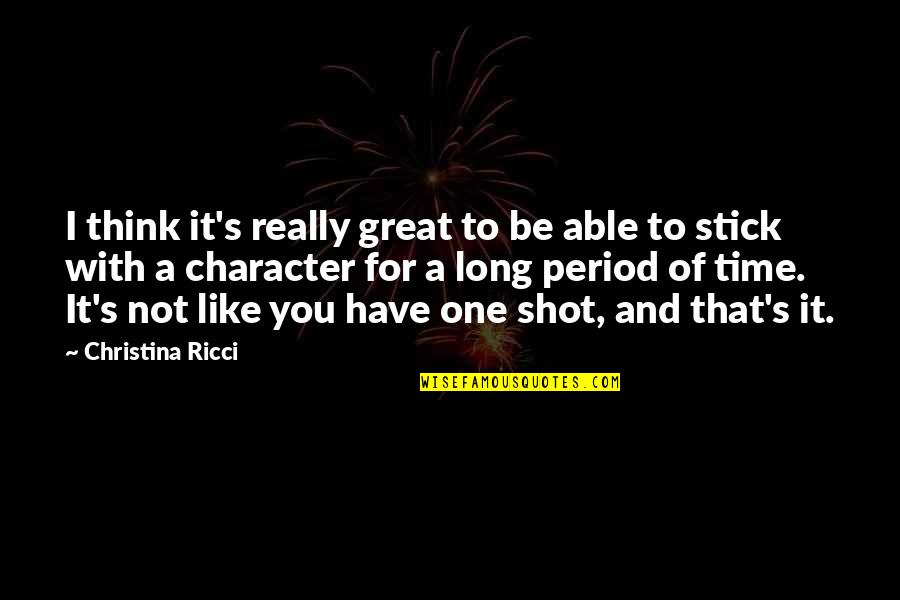 Great Time With You Quotes By Christina Ricci: I think it's really great to be able