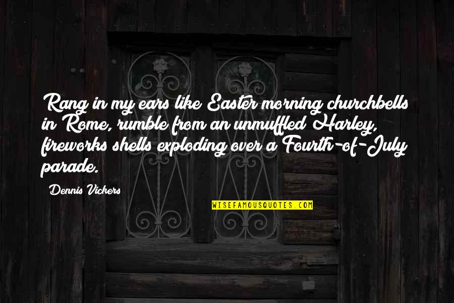 Great Unlucky Quotes By Dennis Vickers: Rang in my ears like Easter morning churchbells Great Unlucky Quotes By Dennis Vickers: Rang in my ears like Easter morning churchbells