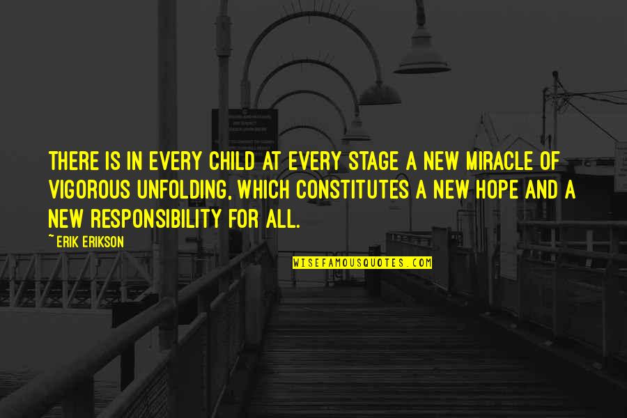 Great Vacations Quotes By Erik Erikson: There is in every child at every stage