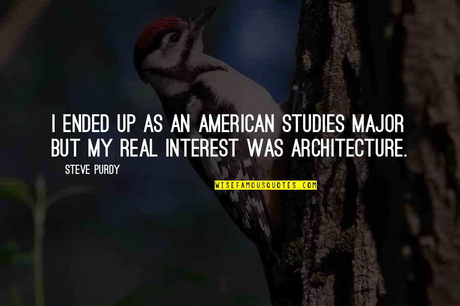 Great Wall Of Lucy Wu Quotes By Steve Purdy: I ended up as an American Studies Major