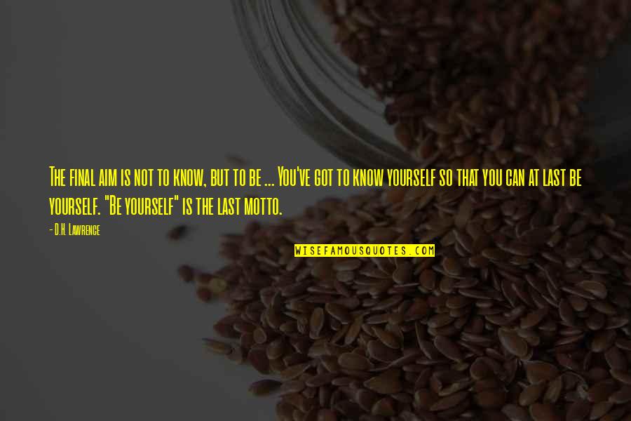 Great Walmart Quotes By D.H. Lawrence: The final aim is not to know, but Great Walmart Quotes By D.H. Lawrence: The final aim is not to know, but