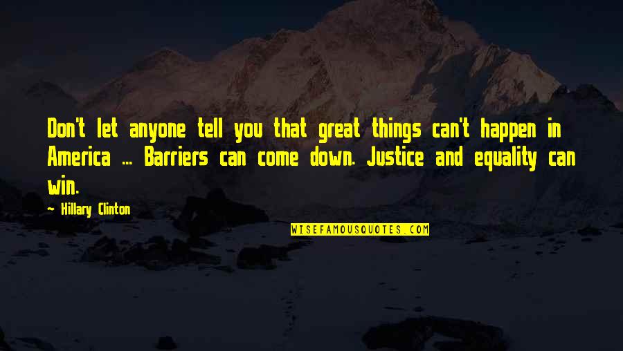 Great Win Quotes By Hillary Clinton: Don't let anyone tell you that great things Great Win Quotes By Hillary Clinton: Don't let anyone tell you that great things