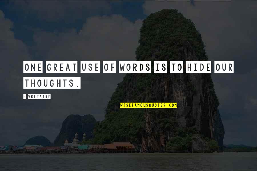 Great Words Quotes By Voltaire: One great use of words is to hide