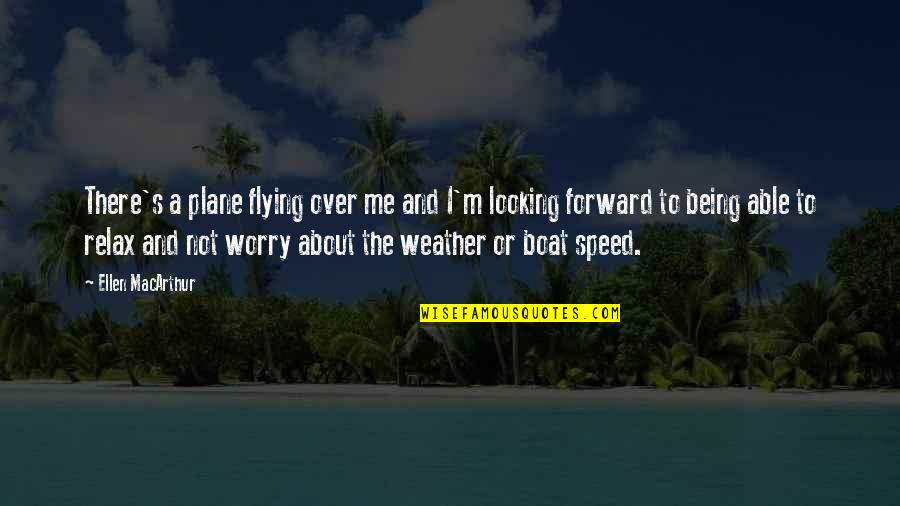 Great Work Colleagues Quotes By Ellen MacArthur: There's a plane flying over me and I'm