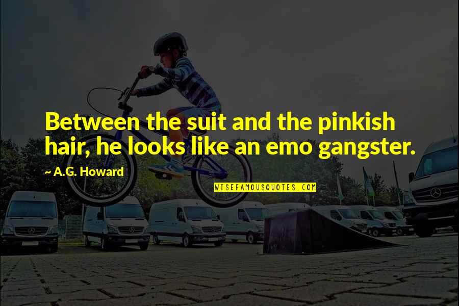 Great Zumba Quotes By A.G. Howard: Between the suit and the pinkish hair, he