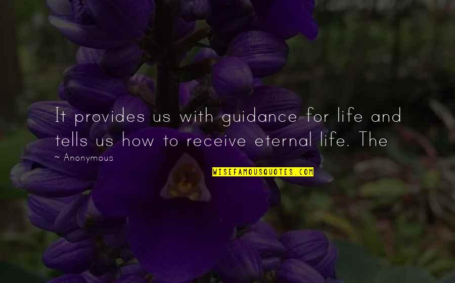 Greater Is He That Is In Me Quotes By Anonymous: It provides us with guidance for life and