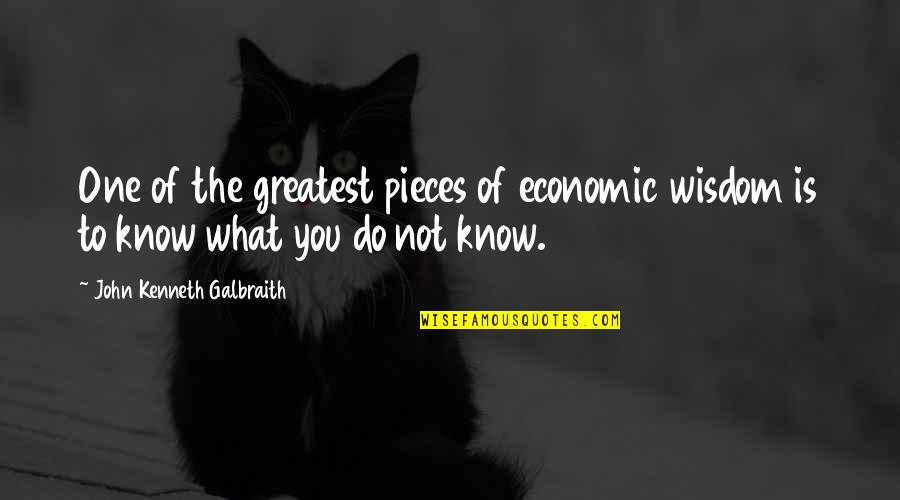 Greatest Economic Quotes By John Kenneth Galbraith: One of the greatest pieces of economic wisdom