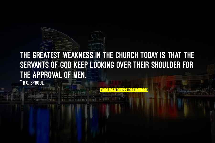 Greatest God Quotes By R.C. Sproul: The greatest weakness in the church today is