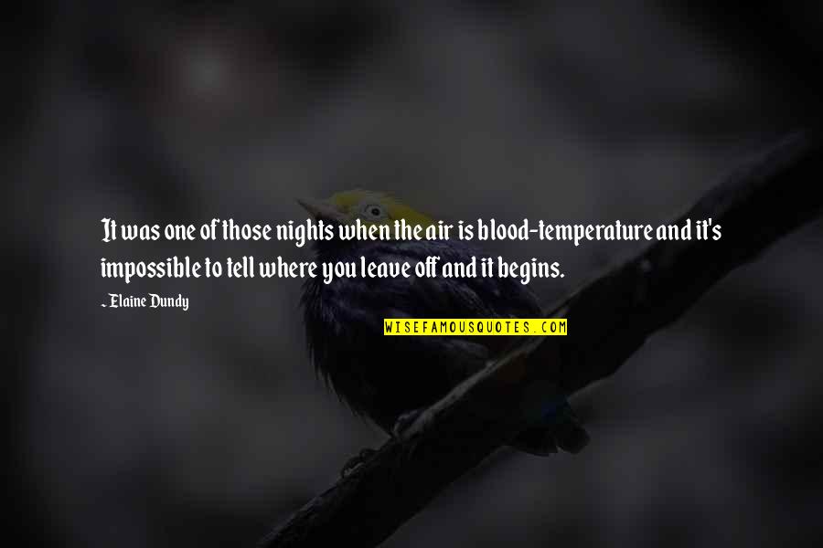 Greatest Grad Quotes By Elaine Dundy: It was one of those nights when the Greatest Grad Quotes By Elaine Dundy: It was one of those nights when the