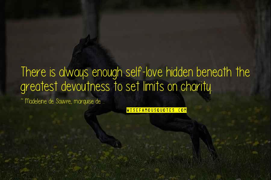 Greatest Love Quotes By Madeleine De Souvre, Marquise De ...: There is always enough self-love hidden beneath the