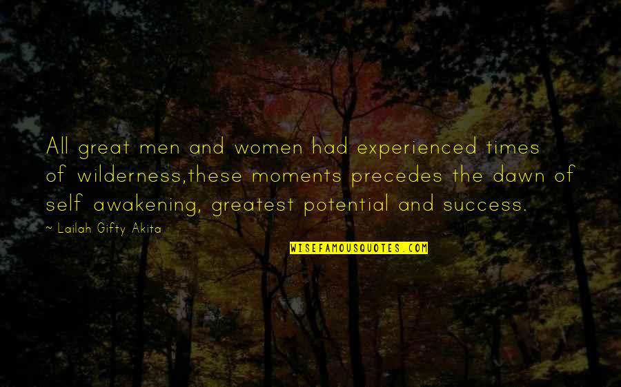 Greatest Moments Quotes By Lailah Gifty Akita: All great men and women had experienced times