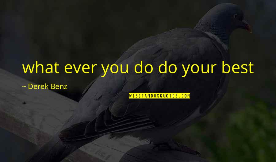 Greatest Motivational Baseball Quotes By Derek Benz: what ever you do do your best