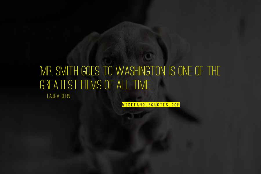 Greatest Movies Quotes By Laura Dern: 'Mr. Smith Goes to Washington' is one of