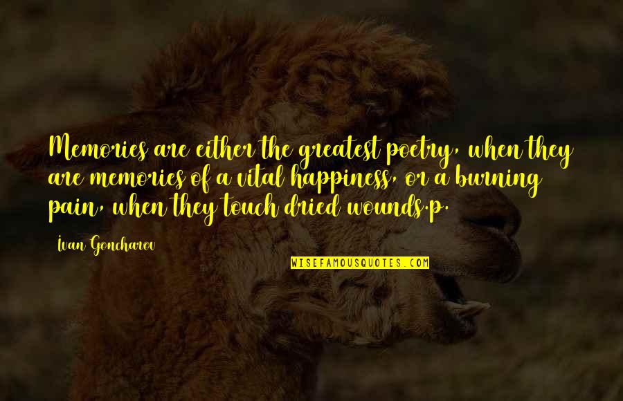 Greatest Poetry Quotes By Ivan Goncharov: Memories are either the greatest poetry, when they Greatest Poetry Quotes By Ivan Goncharov: Memories are either the greatest poetry, when they