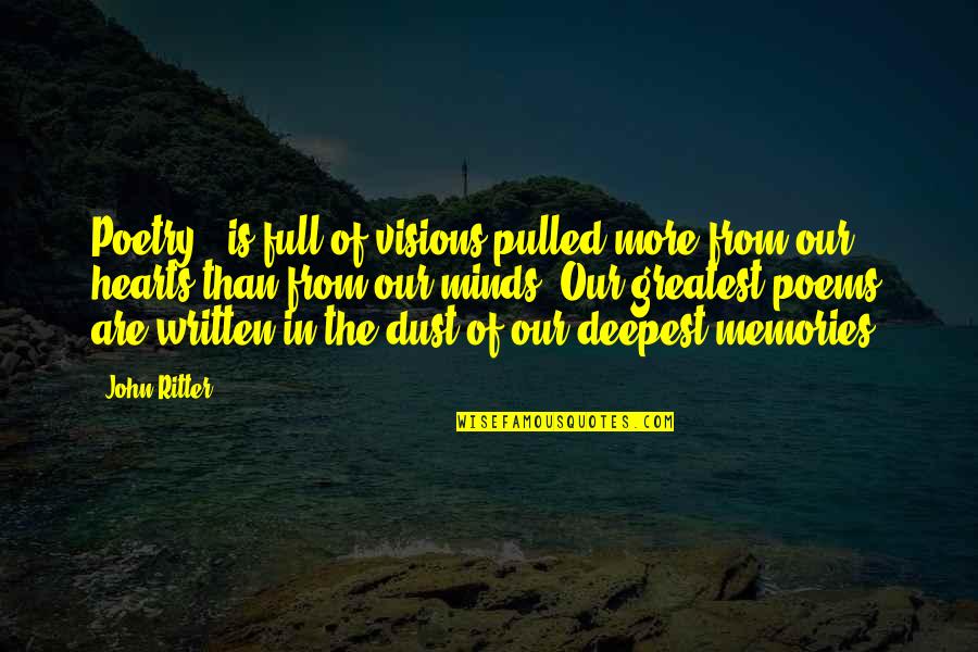 Greatest Poetry Quotes By John Ritter: Poetry...is full of visions pulled more from our Greatest Poetry Quotes By John Ritter: Poetry...is full of visions pulled more from our
