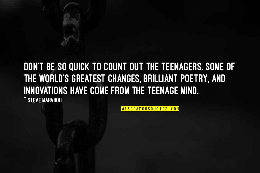 Greatest Poetry Quotes By Steve Maraboli: Don't be so quick to count out the Greatest Poetry Quotes By Steve Maraboli: Don't be so quick to count out the