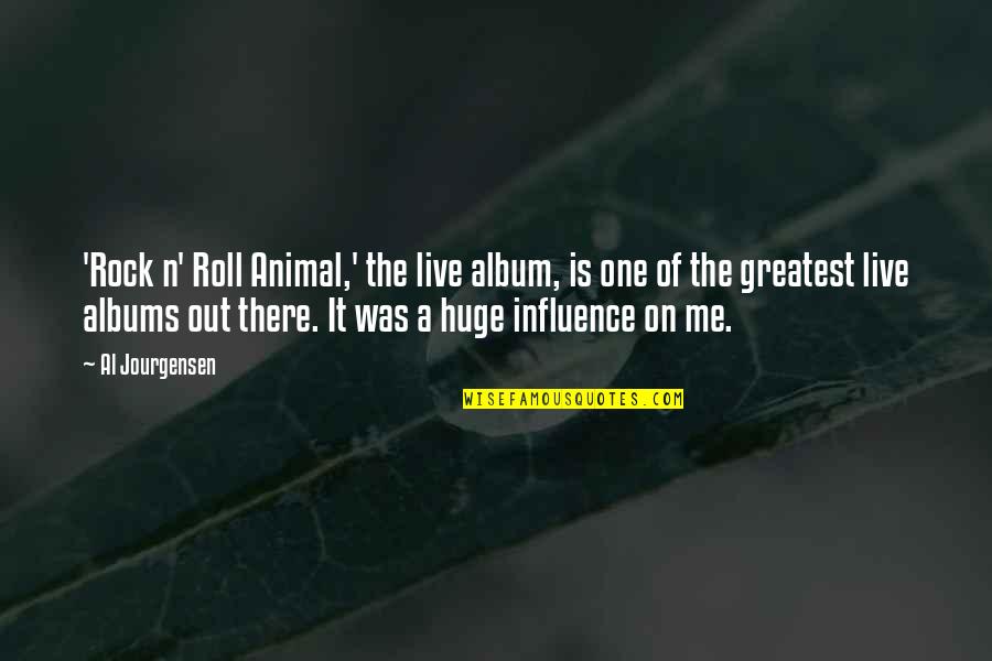 Greatest Rock Quotes By Al Jourgensen: 'Rock n' Roll Animal,' the live album, is