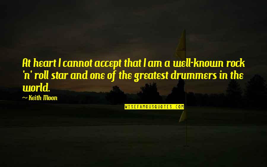 Greatest Rock Quotes By Keith Moon: At heart I cannot accept that I am