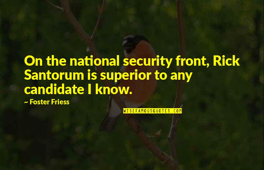 Greatest Salesman Quotes By Foster Friess: On the national security front, Rick Santorum is