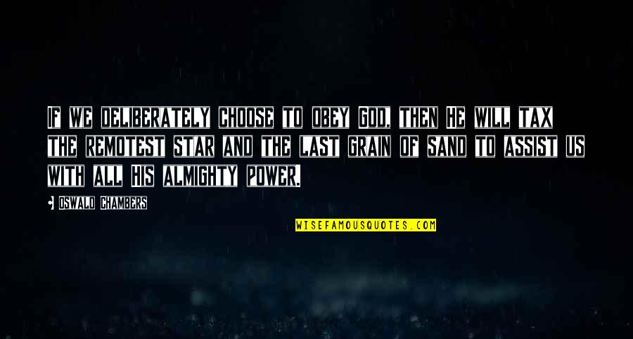 Greatest Salesman Quotes By Oswald Chambers: If we deliberately choose to obey God, then