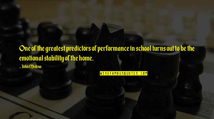 Greatest School Quotes By John Medina: One of the greatest predictors of performance in Greatest School Quotes By John Medina: One of the greatest predictors of performance in