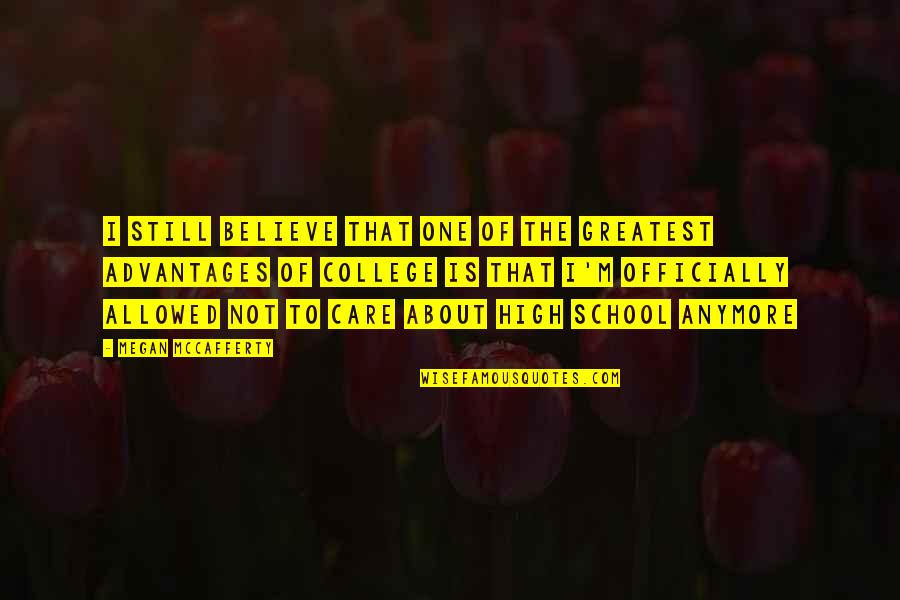 Greatest School Quotes By Megan McCafferty: I still believe that one of the greatest Greatest School Quotes By Megan McCafferty: I still believe that one of the greatest