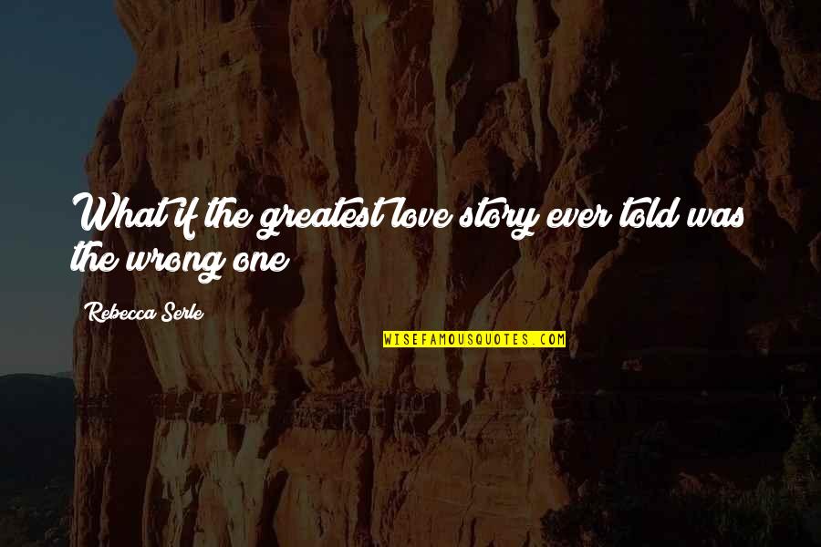 Greatest Shakespeare Quotes By Rebecca Serle: What if the greatest love story ever told Greatest Shakespeare Quotes By Rebecca Serle: What if the greatest love story ever told
