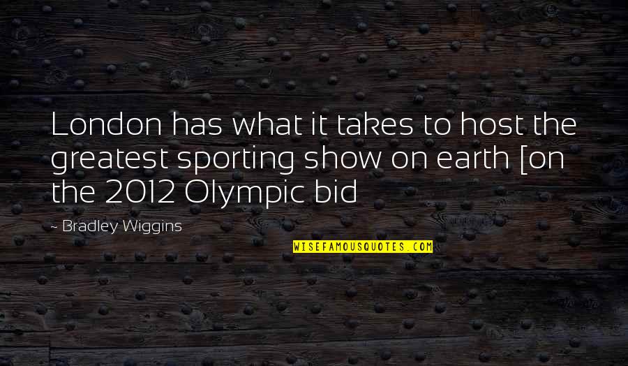 Greatest Show Quotes By Bradley Wiggins: London has what it takes to host the Greatest Show Quotes By Bradley Wiggins: London has what it takes to host the