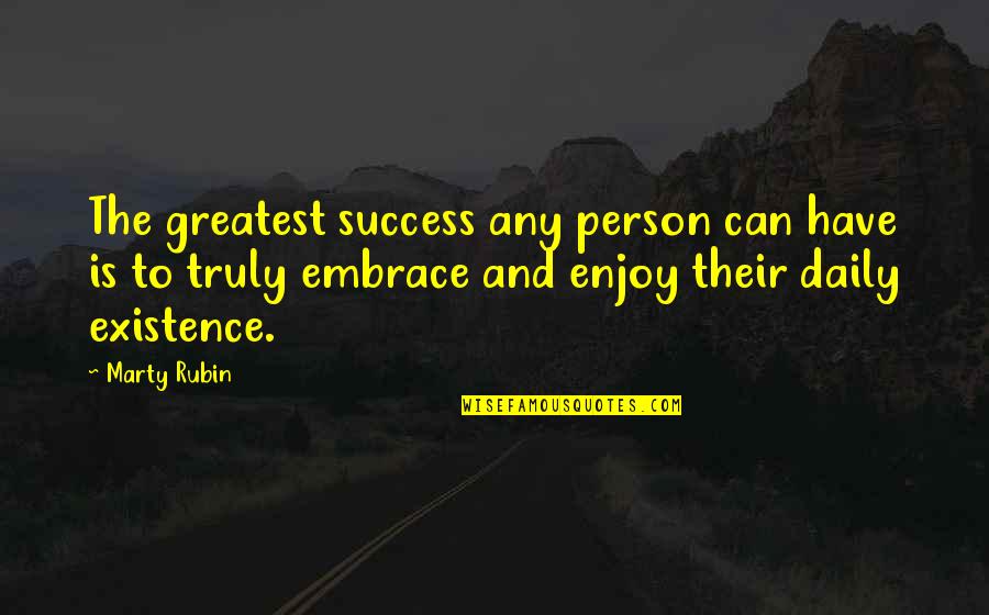 Greatest Success Quotes By Marty Rubin: The greatest success any person can have is