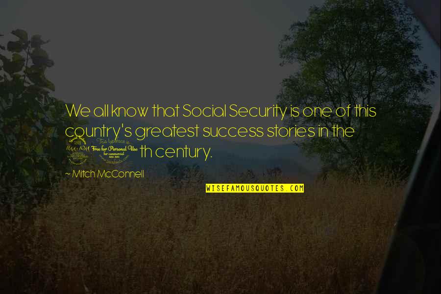 Greatest Success Quotes By Mitch McConnell: We all know that Social Security is one