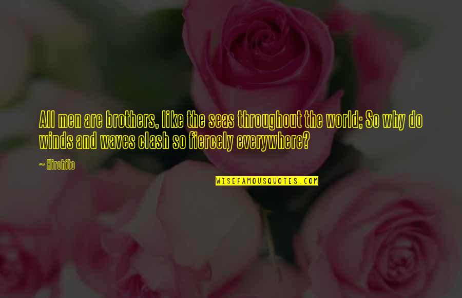 Greatest Tfm Quotes By Hirohito: All men are brothers, like the seas throughout
