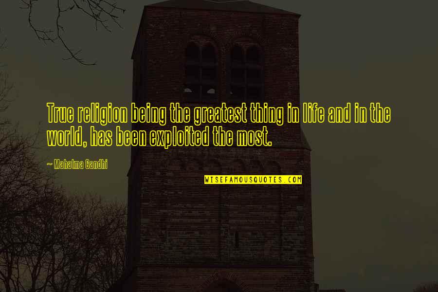 Greatest Things In Life Quotes By Mahatma Gandhi: True religion being the greatest thing in life Greatest Things In Life Quotes By Mahatma Gandhi: True religion being the greatest thing in life