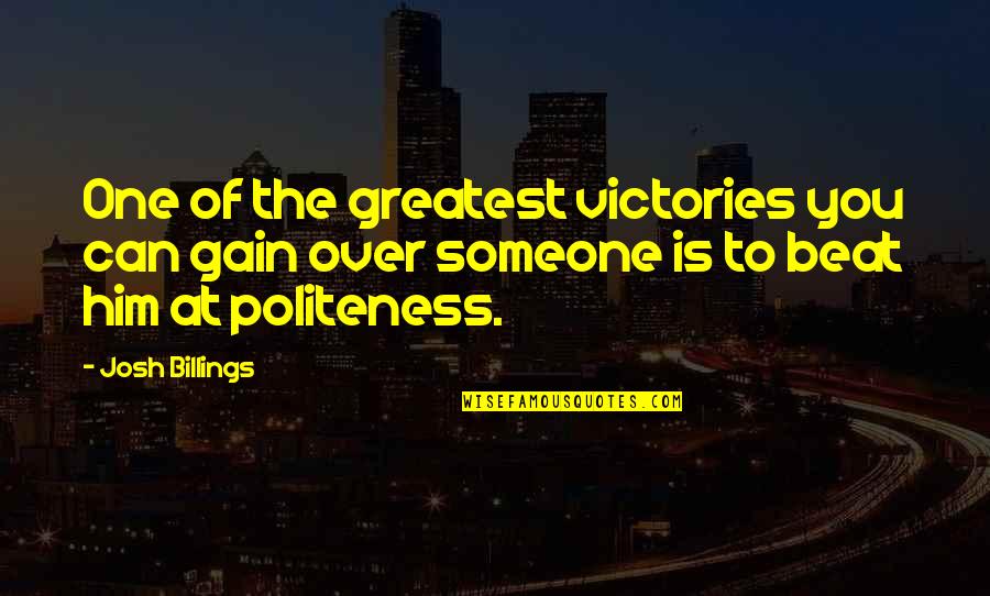 Greatest Wisdom Quotes By Josh Billings: One of the greatest victories you can gain