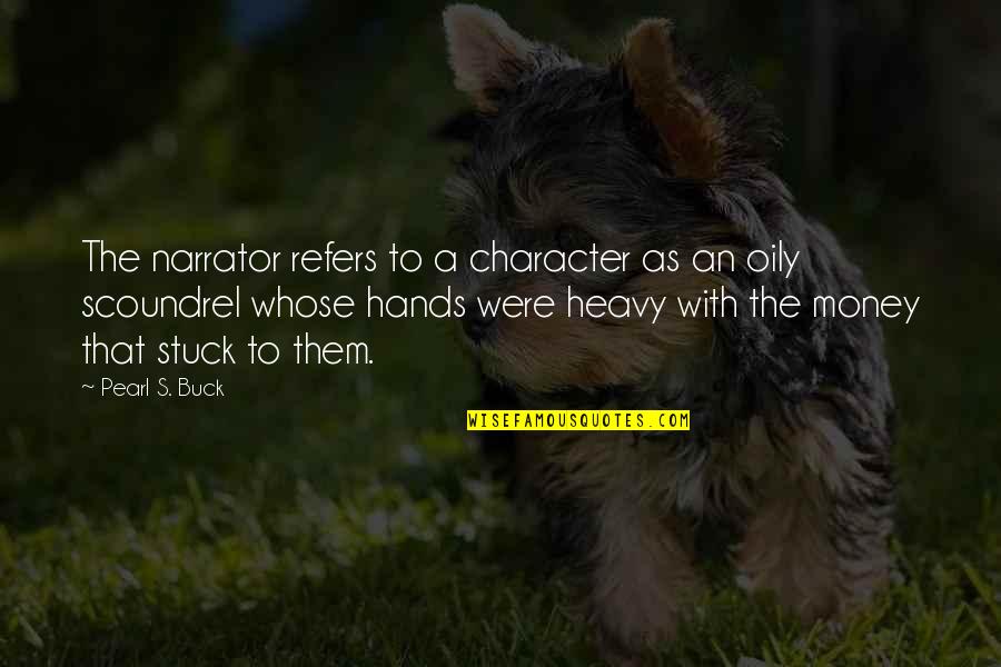 Greatjon Umber Quotes By Pearl S. Buck: The narrator refers to a character as an Greatjon Umber Quotes By Pearl S. Buck: The narrator refers to a character as an