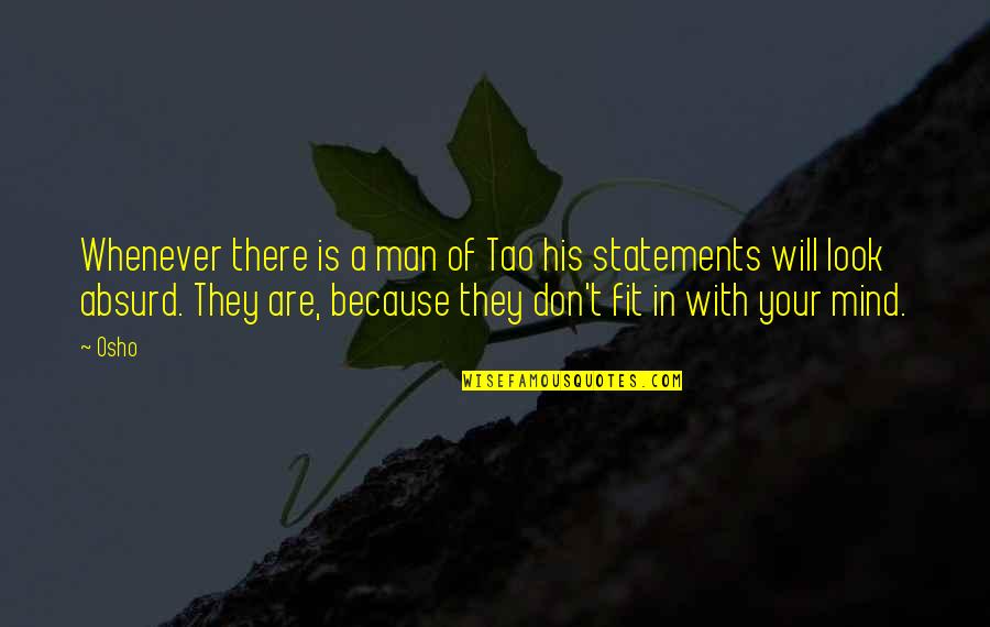 Greatness And Humility Quotes By Osho: Whenever there is a man of Tao his Greatness And Humility Quotes By Osho: Whenever there is a man of Tao his