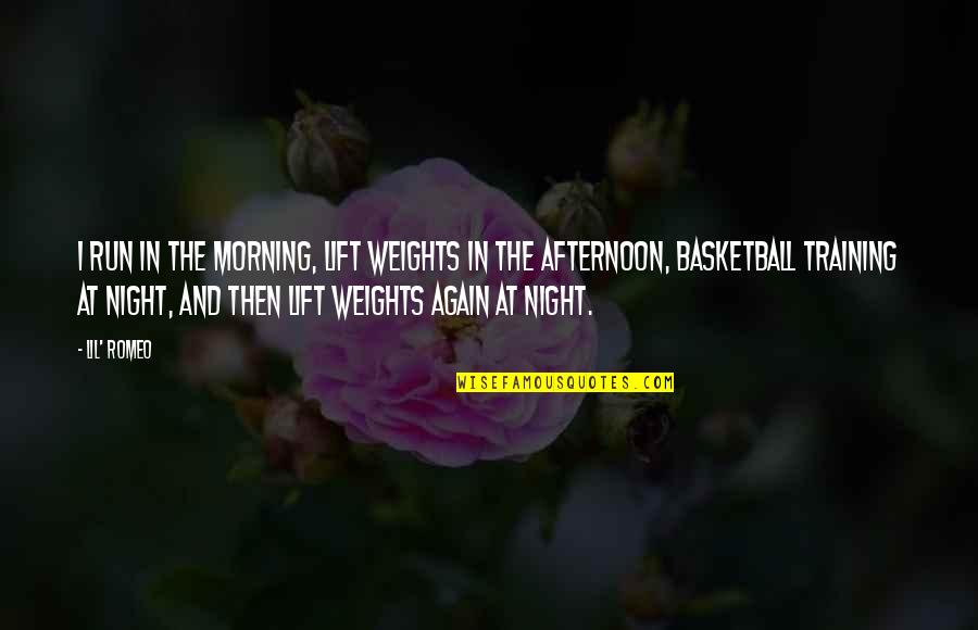 Greatness Funny Quotes By Lil' Romeo: I run in the morning, lift weights in Greatness Funny Quotes By Lil' Romeo: I run in the morning, lift weights in