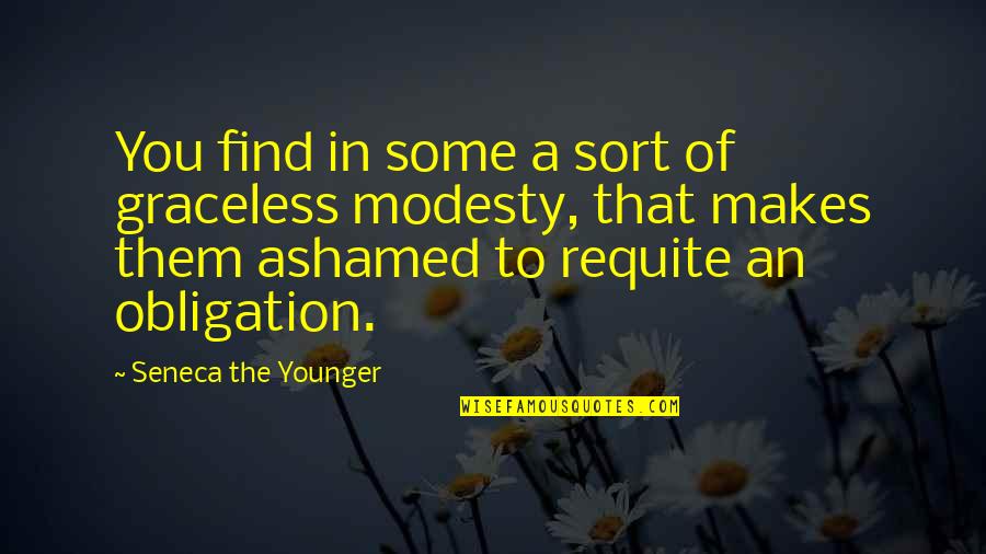 Greatness Is Measured Quotes By Seneca The Younger: You find in some a sort of graceless