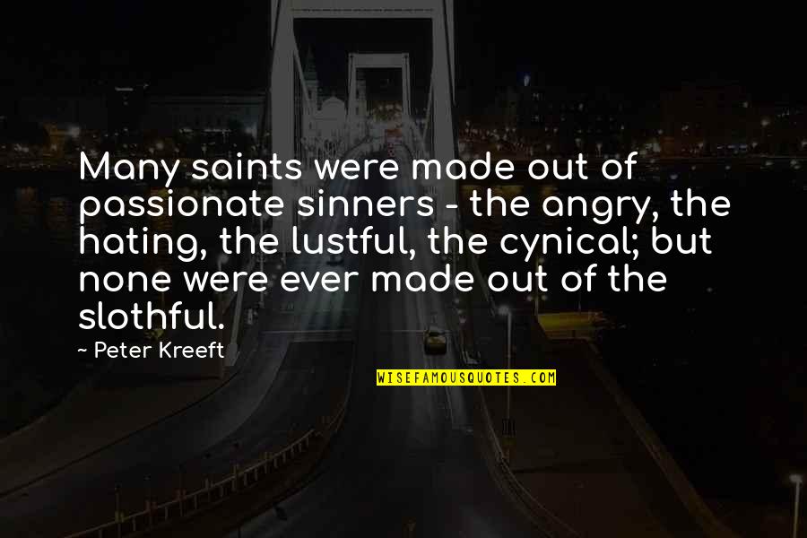 Greatness Pdf Quotes By Peter Kreeft: Many saints were made out of passionate sinners Greatness Pdf Quotes By Peter Kreeft: Many saints were made out of passionate sinners