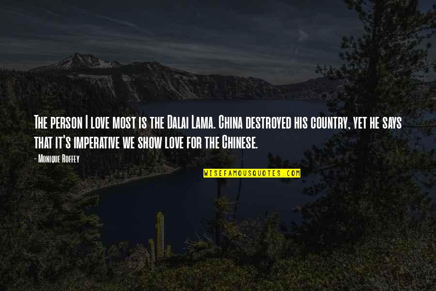 Grebbies Quotes By Monique Roffey: The person I love most is the Dalai