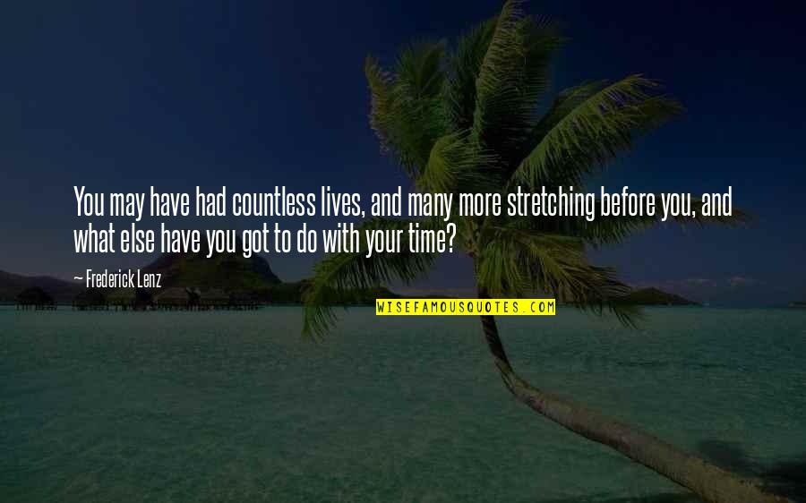 Grech Quotes By Frederick Lenz: You may have had countless lives, and many Grech Quotes By Frederick Lenz: You may have had countless lives, and many