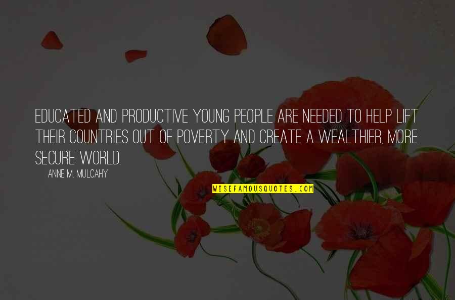 Greco Antico Quotes By Anne M. Mulcahy: Educated and productive young people are needed to
