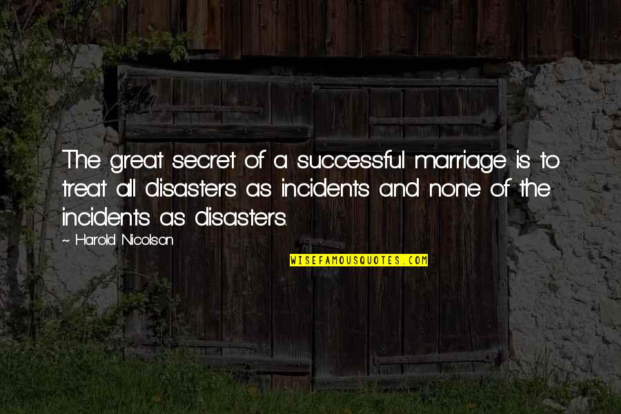Greco Persian Wars Quotes By Harold Nicolson: The great secret of a successful marriage is