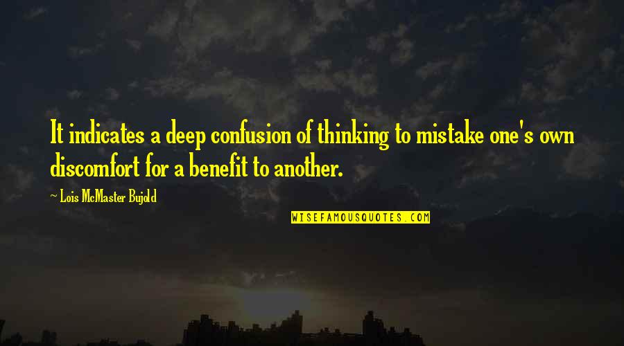 Grecque Quotes By Lois McMaster Bujold: It indicates a deep confusion of thinking to