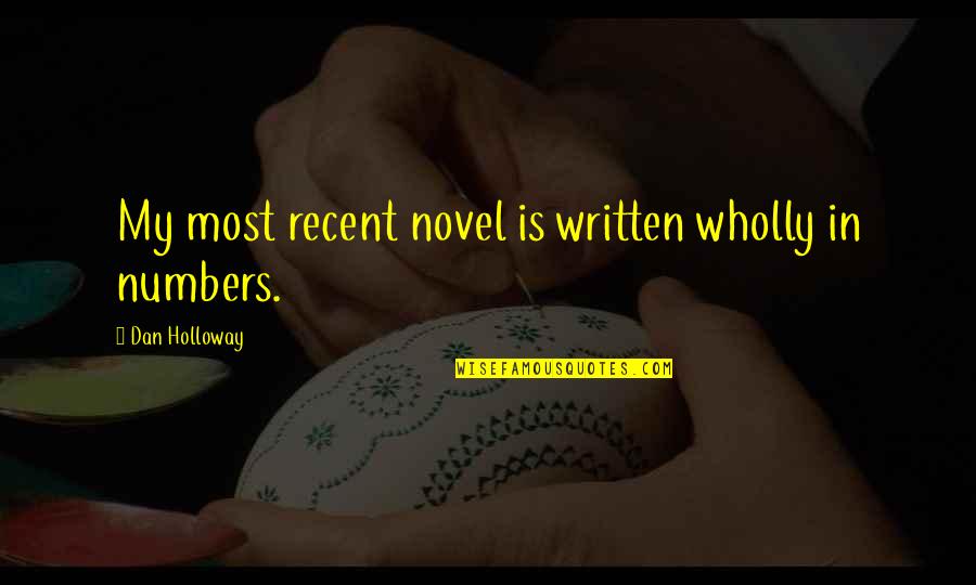 Grecques Quotes By Dan Holloway: My most recent novel is written wholly in