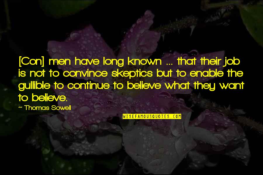 Greed Being Destructive Quotes By Thomas Sowell: [Con] men have long known ... that their