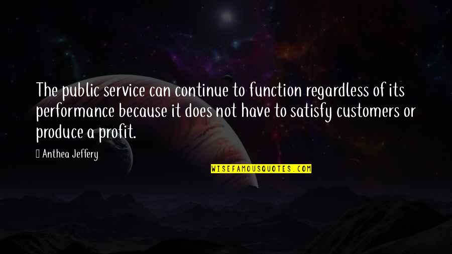 Greed By Gandhi Quotes By Anthea Jeffery: The public service can continue to function regardless