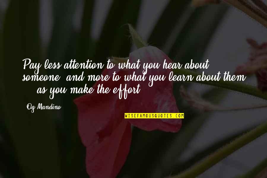 Greediness Quotes By Og Mandino: Pay less attention to what you hear about