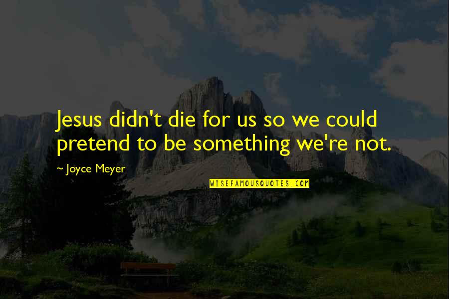 Greedo Rapper Quotes By Joyce Meyer: Jesus didn't die for us so we could