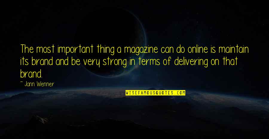 Greedspeed Quotes By Jann Wenner: The most important thing a magazine can do