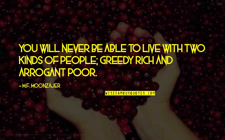 Greedy People Quotes By M.F. Moonzajer: You will never be able to live with